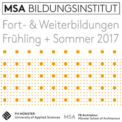 Logo des MSA Bildungsinstituts mit dem Titel „Fort- & Weiterbildungen Frühling + Sommer 2017“. Darunter Informationen zur FH Münster und zur Fakultät für Architektur. Grafische Elemente in Form von orangefarbenen Punkten im unteren Bildbereich.