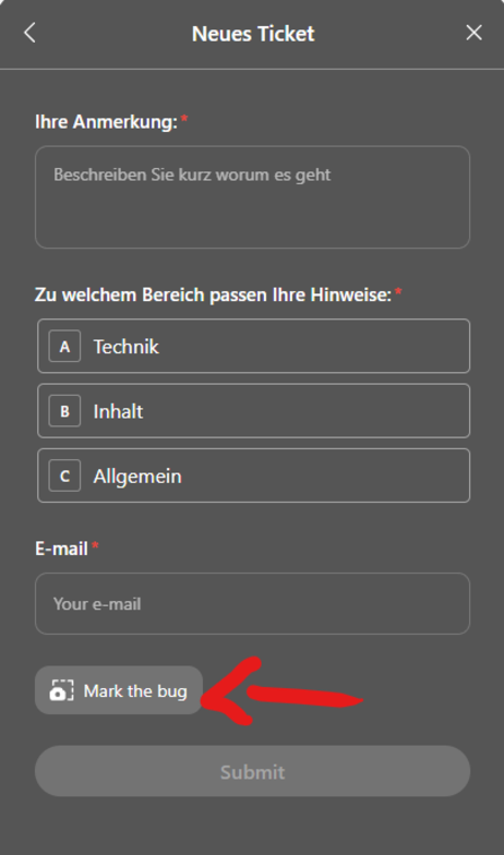 Ein Screenshot eines Formulars zur Erstellung eines neuen Tickets. Es enthält Felder für eine Beschreibung, die Auswahl eines Bereichs (Technik, Inhalt, Allgemein) und die Eingabe einer E-Mail-Adresse. Ein Pfeil zeigt auf die Schaltfläche "Mark the bug".